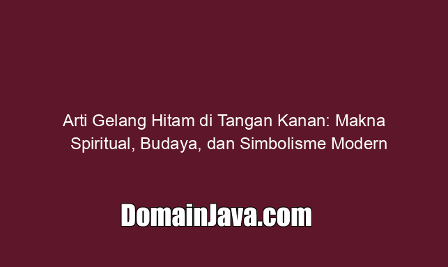 Arti Gelang Hitam di Tangan Kanan: Makna Spiritual, Budaya, dan Simbolisme Modern
