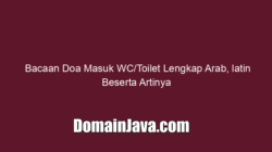 Bacaan Doa Masuk WC/Toilet Lengkap Arab, latin Beserta Artinya
