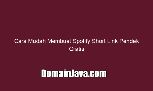 Cara Mudah Membuat Spotify Short Link Pendek Gratis