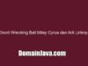 Chord Wrecking Ball Miley Cyrus dan Arti Liriknya