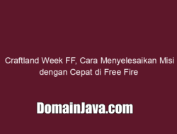 Craftland Week FF, Cara Menyelesaikan Misi dengan Cepat di Free Fire