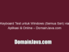 Keyboard Test untuk Windows (Semua Seri) via Aplikasi & Online – DomainJava.com
