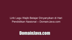 Lirik Lagu Wajib Belajar Dinyanyikan di Hari Pendidikan Nasional – DomainJava.com