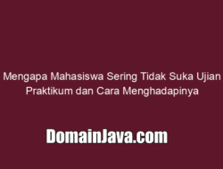 Mengapa Mahasiswa Sering Tidak Suka Ujian Praktikum dan Cara Menghadapinya
