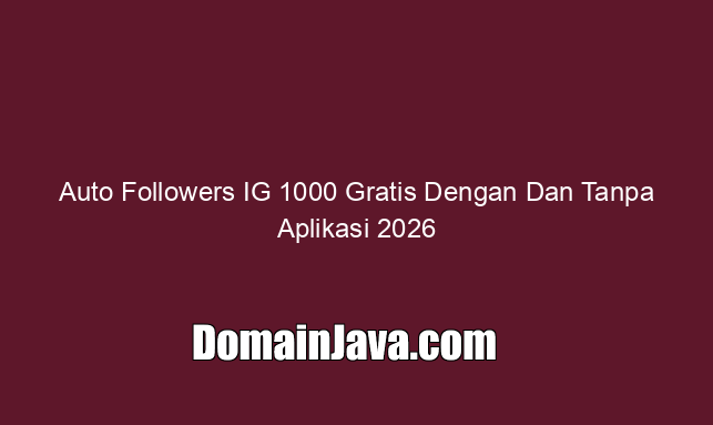 Auto Followers IG 1000 Gratis Dengan Dan Tanpa Aplikasi 2026