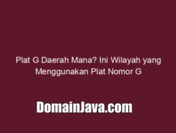 Plat G Daerah Mana? Ini Wilayah yang Menggunakan Plat Nomor G